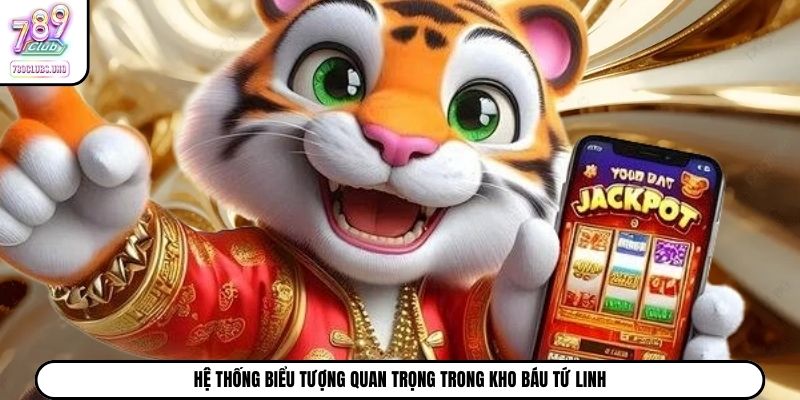 Hệ thống biểu tượng quan trọng trong Kho Báu Tứ Linh